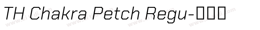 TH Chakra Petch Regu字体转换 TH Chakra Petch Regu字体转换